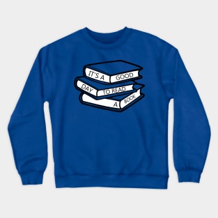 It's a good day to read a book Crewneck Sweatshirt